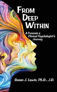 Paperback From Deep Within: A Forensic and Clinical Psychologist's Journey Book