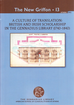 A Culture of Translation: British and Irish Scholarship in the Gennadius Library (1740-1840) - Book  of the New Griffon