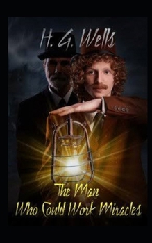 Paperback The Man Who Could Work Miracles Illustrated Book
