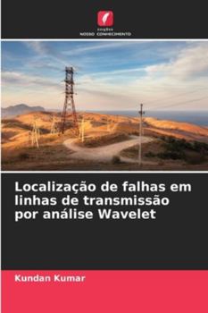Paperback Localização de falhas em linhas de transmissão por análise Wavelet [Portuguese] Book