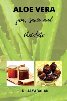 Paperback Aloe Vera Jam, Sauce and Chocolate Book