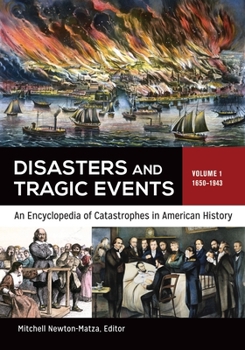 Hardcover Disasters and Tragic Events: An Encyclopedia of Catastrophes in American History [2 Volumes] Book