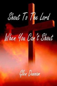 Paperback Shout To The Lord When You Can't Shout Book