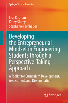Paperback Developing the Entrepreneurial Mindset in Engineering Students Through a Perspective-Taking Approach: A Toolkit for Curriculum Development, Assessment Book
