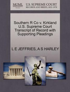 Paperback Southern R Co V. Kirkland U.S. Supreme Court Transcript of Record with Supporting Pleadings Book