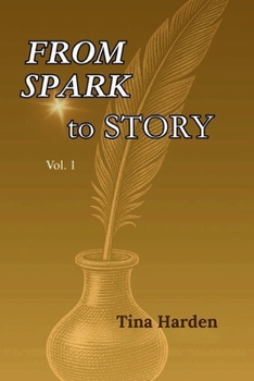 Paperback From Spark to Story: Vol. 1 Book