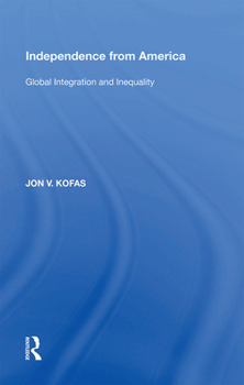Paperback Independence from America: Global Integration and Inequality Book