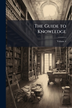 Paperback The Guide to Knowledge; Volume 4 Book
