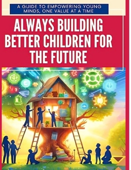 Paperback Always Building Better Children For The Future Book