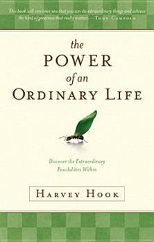 Hardcover The Power of an Ordinary Life: Discover the Extraordinary Possibilities Within Book