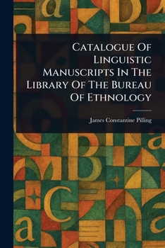 Paperback Catalogue Of Linguistic Manuscripts In The Library Of The Bureau Of Ethnology Book