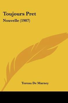 Paperback Toujours Pret: Nouvelle (1907) Book