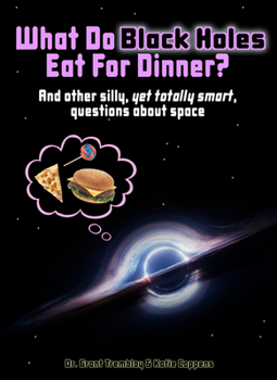 Hardcover What Do Black Holes Eat for Dinner? Book