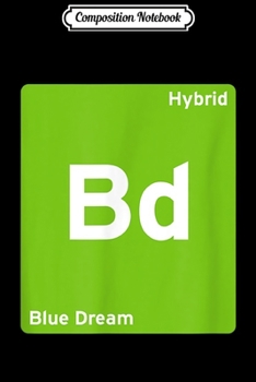 Composition Notebook: Blue Dream Cannabis Strain  Journal/Notebook Blank Lined Ruled 6x9 100 Pages