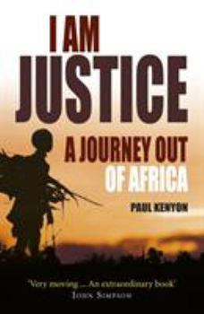 Paperback I Am Justice: A Journey Out of Africa Book