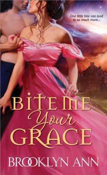 Bite Me, Your Grace - Book #1 of the Scandals with Bite