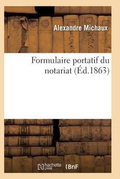 Paperback Formulaire Portatif Du Notariat [French] Book