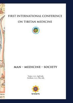 Paperback First International Conference of Tibetan Medicine: Man - Medicine - Society Book