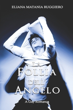 Paperback La Follia dell'Angelo: A Gay Romance [Italian] Book