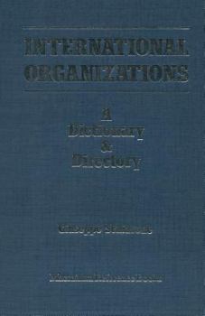 Paperback International Organizations: A Dictionary & Directory Book