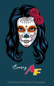 BUSY AF Five Year Pocket Planner: 5 Year Monthly calendar and Planner Organizer | For Goals & To do list Planners And Academic Agenda Schedule Organizer. Ghost beautiful  Cover Design