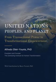 United Nations, Peoples, and Planet: From Transactional Power to Transformational Empowerment