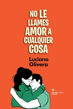 Paperback No le llames amor a cualquier cosa [Spanish] Book