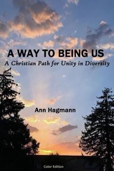Paperback A Way to Being Us: A Christian Path for Unity in Diversity Book