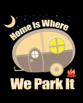 Paperback Home Is Where We Park It: Family Camping Memories Book