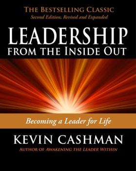 Paperback Leadership from the Inside Out: Becoming a Leader for Life Book
