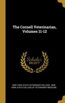 Hardcover The Cornell Veterinarian, Volumes 11-12 Book