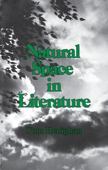 Paperback Natural Space in Literature: Imagination and Environment in Nineteenth and Twentieth Century Fiction and Poetry Book