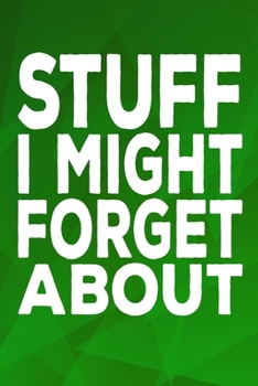 Paperback Stuff I Might Forget About: 6 X 9 Blank Lined Coworker Gag Gift Funny Office Notebook Journal Book