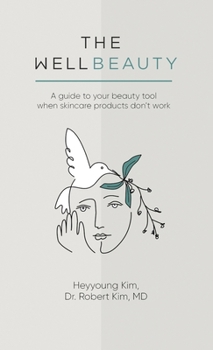 Hardcover The WellBeauty: A guide to your beauty tool when skincare products don't work Book