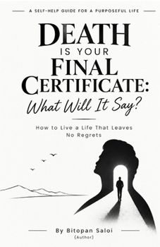 Paperback Death Is Your Final Certificate: What Will It Say?" Book