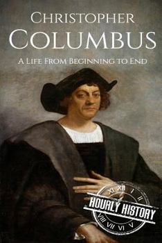 Paperback Christopher Columbus: A Life From Beginning to End Book