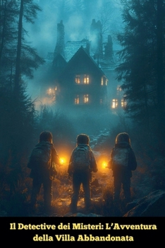 Paperback Il Detective dei Misteri: L'Avventura della Villa Abbandonata Book