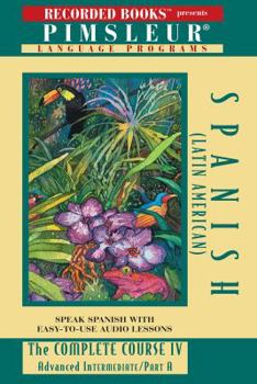 Audio CD Spanish (Latin American): The Complete Course IV Advanced Intermediate/Part A (Pimsleur Language Programs) Book