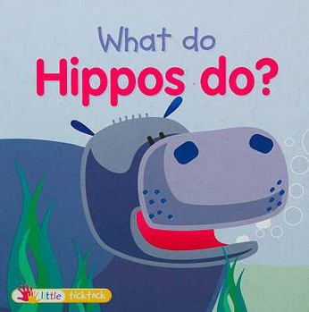 Hardcover What Do Hippos Do? (What Do Animals Do?) Book