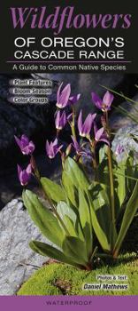 Hardcover Wildflowers of the Oregon's Cascade Range: A Guide to Common Native Species Book