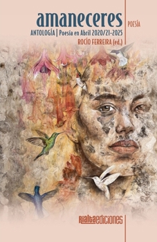 Paperback Amaneceres: Antología Poesía en Abril 2020/21-2025 [Spanish] Book
