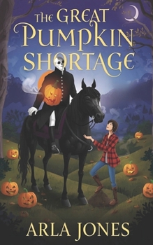 The Great Pumpkin Shortage (The Headless Chronicles)