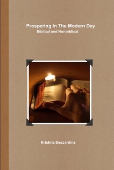 Paperback Prospering In The Modern Day: Biblical and Nonbiblical Book