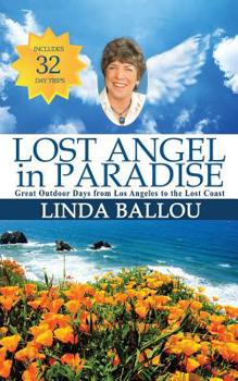 Paperback Lost Angel in Paradise: Great Outdoor Days from Los Angeles to the Lost Coast of California Book