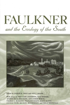 Faulkner And The Ecology Of The South: Faulkner and Yoknapatawpha 2003 - Book  of the Faulkner and Yoknapatawpha Series