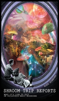 Hardcover Shroom Trip Reports - What it's like to trip on Psilocybin Magic Mushrooms Book