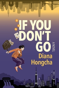 If You Don't Go: A Missing-Person Mystery of Lost Bitcoins and Buried Memories in Modern China (Alice Zhu series)