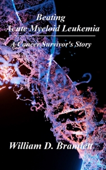 Paperback Beating Acute Myeloid Leukemia: A Cancer Survivor's Story Book