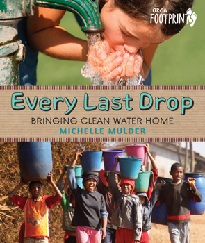 Every Last Drop: Bringing Clean Water Home - Book  of the Footprints