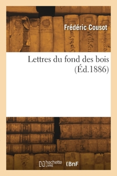 Paperback Lettres du fond des bois [French] Book